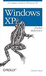 Windows XP Pocket Reference: A Compact Guide to Windows XP