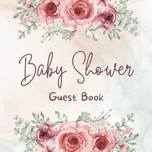 Baby Shower Guest Book: Floral Guestbook for Baby Girl with Sign in for Guests, Wishes & Advice for Parents, Predictions, Gift Log, Keepsake Memory Pages