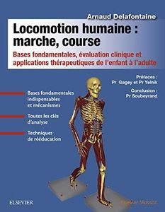 Locomotion humaine: Bases fondamentales, évaluation clinique et applications thérapeutiquesde l'enfant à l'adulte (Hors collection) (French Edition)