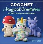 Crochet Magical Creatures: 20 Easy 