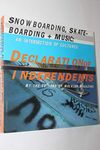 Declaration of Independents: Snowboarding, Skateboarding, and music an intersection of cultures