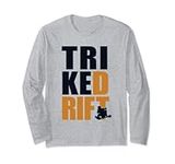 Trike Drift Motorized Drifting Tricycle Drift Trike Long Sleeve T-Shirt