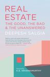 REAL ESTATE – The Good, The Bad and The Unanswered