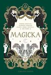 Magicka: Finding Spiritual Guidance Through Plants, Herbs, Crystals, and More