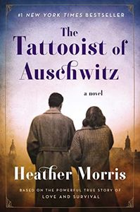 The Tattooist of Auschwitz: A Poignant Novel of Love, Survival, and Sacrifice Amidst the Horrors of the Holocaust