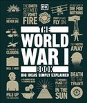 The World War I Book: Big Ideas Simply Explained