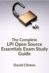 The Complete LPI Open Source Essentials Exam Study Guide