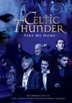 CELTIC THUNDER - TAKE ME HOME-LIVE