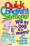 Quick Children's Sermons: Will My Dog Be in Heaven?