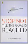 STOP NOT TILL THE GOAL IS REACHED