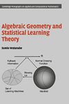 Algebraic Geometry and Statistical Learning Theory: 25 (Cambridge Monographs on Applied and Computational Mathematics, Series Number 25)