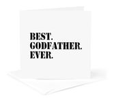 Best Godfather Ever - God Fathers or Goddads - Greeting Card, 6 x 6 inches, Single (gc_151497_5)