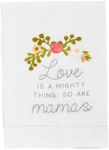 Mud Pie Love is Mom Embroidery Towel; 21" x 14"