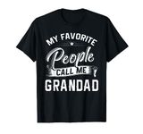 Fathers Day Gift Tee My Favorite People Call Me Grandad T-Shirt