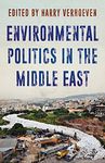 Environmental Politics in the Middle East: Local Struggles, Global Connections (Published in Collaboration with: Georgetown University Centre for ... Regional Studies, School of Foreign Service)