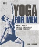 Yoga For Men: Build Strength, Improve Performance, Increase Flexibility