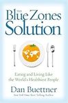 Blue Zones Solution, The: Eating and Living Like the World's Healthiest People (The Blue Zones)