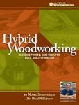 Hybrid Woodworking: Blending Power & Hand Tools for Quick, Quality Furniture (Popular Woodworking)