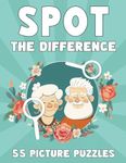 Spot The Difference Puzzle Book For Seniors: Find the 440 Differences in this Large Print Easy Activity Book for Seniors