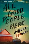 All Good People Here: A Novel