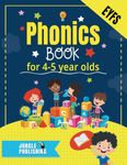 Phonics Book for 4-5 Year Olds: Bumper Phonics Activity Book for Reception - EYFS - KS1 | Practice Letters, Sounds, Words, Tracing and Handwriting: ... Flash Cards (Jungle Publishing Phonics)