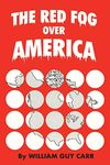 The Red Fog Over America