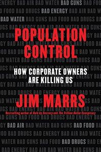 Population Control: How Corporate Owners Are Killing Us – An Explosive Exposé of the Elite Conspiracy for Profit and How to Fight Back