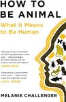 How to Be Animal: What it Means to Be Human