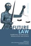 Future Law: Emerging Technology, Regulation and Ethics