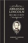 Abraham Lincoln: Quotes, Quips, and