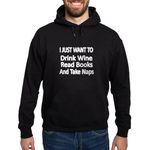 CafePress I Just Want To Drink Wine,Read Books And Take Nap Men's Dark Hooded Sweatshirt Hoodie