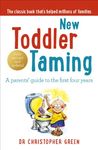 New Toddler Taming: A parents’ guide to the first four years