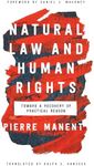 Natural Law and Human Rights: Toward a Recovery of Practical Reason (Catholic Ideas for a Secular World)