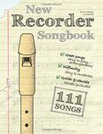 New Recorder Songbook: 111 Songs – easy to moderate