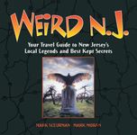 Weird N.J.: Your Travel Guide to New Jersey's Local Legends and Best Kept Secrets: Written by Mark Sceurman, 2009 Edition, (Reprint) Publisher: Sterling [Paperback]