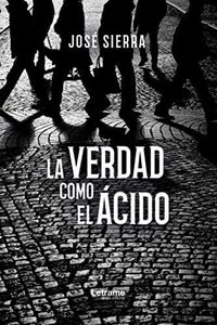 La verdad como el ácido: 01 (Novela)