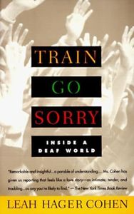 TRAIN GO SORRY: Inside a Deaf World