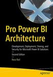 Pro Power BI Architecture: Developm