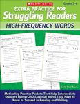 Extra Practice for Struggling Readers: High-Frequency Words: Motivating Practice Packets That Help Intermediate Students Master 240 Essential Words They Need to Know to Succeed in Reading and Writing