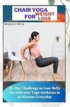 Chair Yoga for Weight Loss: 28-Day 