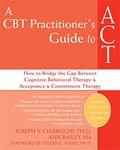 CBT Practitioner's Guide to ACT: Ho