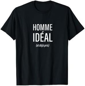L'homme idéal est déjà pris - Cadeau Saint-valentin T-Shirt