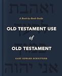 Old Testament Use of Old Testament: