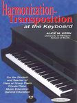 Harmonization-Transposition at the Keyboard: For the Student and Teacher of: Class or Group Piano * Private Piano * Music Education * General Education