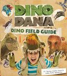 Dino Dana: Dino Field Guide (Dinosaur gift): 1