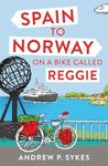 Spain to Norway on a Bike Called Reggie