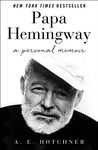 Papa Hemingway: A Personal Memoir