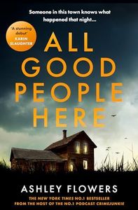 All Good People Here: the gripping debut crime thriller from the host of the hugely popular #1 podcast Crime Junkie, a No1 New York Times bestseller