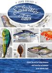 Saltwater Tales: Offshore, Bay, and Surf Fishing Adventures with Proven Tips and Techniques for the Saltwater Angler