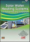 Solar Water Heating Systems: Fundamentals and Installation